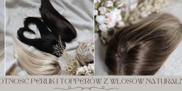 Żywotność peruk oraz topperów z włosów naturalnych