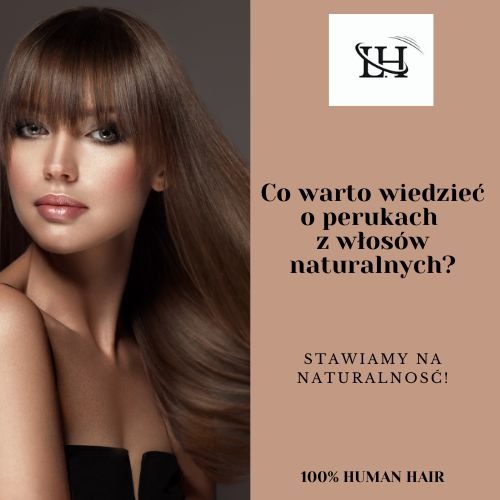 Peruki z włosów naturalnych - co warto wiedzieć?